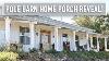 Pole Barn Home Bardominium Front Porch Reveal